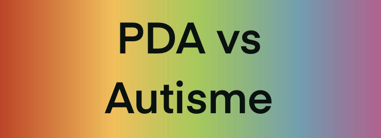 Het verschil tussen PDA en autisme