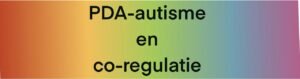 Co-regulatie en PDA-autisme
