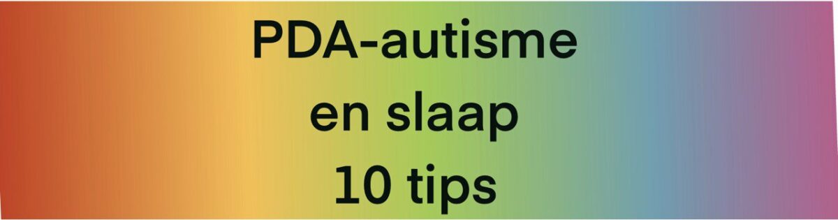 PDA-autisme en slaap 10 tips