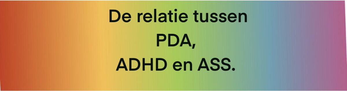 De relatie tussen PDA, ADHD en ASS.